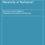 Necessity or Nuisance?: Recourse to Human Rights in Substantive International Criminal Law