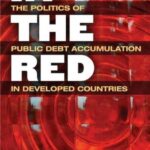 In The Red: The Politics of Public Debt Accumulation in Developed Countries