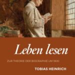 Leben lesen: Zur Theorie der Biographie um 1800