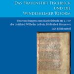 Das Frauenstift Fischbeck und die Windesheimer Reform: Untersuchungen zum Kapitelsbuch Ms I, 190 der Gottfried Wilhelm Leibniz Bibliothek Hannover