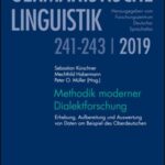 Methodik moderner Dialektforschung: Erhebung, Aufbereitung und Auswertung von Daten am Beispiel des Oberdeutschen.