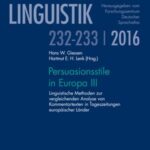 Persuasionsstile in Europa III: Linguistische Methoden zur vergleichenden Analyse von Kommentartexten in Tageszeitungen europäischer Länder.