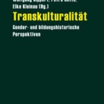 Transkulturalität: Gender- und bildungshistorische Perspektiven
