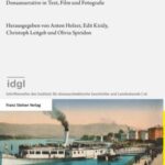 Der montierte Fluss: Donaunarrative in Text, Film und Fotografie