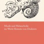 Musik und Melancholie im Werk Heimito von Doderers