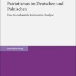 Patriotismus im Deutschen und Polnischen: Eine framebasierte kontrastive Analyse