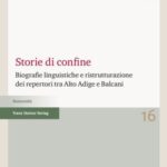 Storie di confine: Biografie linguistiche e ristrutturazione dei repertori tra Alto Adige e Balcani
