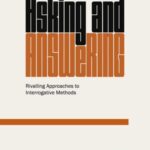 Asking and Answering: Rivalling Approaches to Interrogative Methods