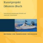 Kunstprojekt (Mumin-)Buch: Tove Janssons prozessuale Ästhetik und materielle Transmission