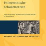 Philosemitische Schwärmereien. Jüdische Figuren in der dänischen Erzählliteratur des 19. Jahrhunderts
