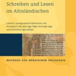 Schreiben und Lesen im Altisländischen: Die Lexeme, syntagmatischen Relationen und Konzepte in der "Jóns saga helga", "Sturlunga saga" und "Laurentius saga biskups"