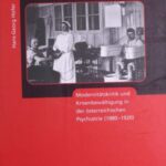 Nervenschwäche und Krieg: Modernitätskritik und Krisenbewältigung in der Österreichischen Psychiatrie (1880-1920)