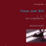 Treue zum Stil: Die aufgeführte Gesellschaft