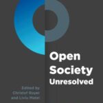 Open Society Unresolved: The Contemporary Relevance of a Contested Idea