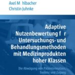 Adaptive Nutzenbewertung für Untersuchungs- und Behandlungsmethoden mit Medizinprodukten hoher Klassen: Die Abwägung von Patientennutzen, Evidenz und Zugang