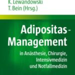 Adipositas-Management: Versorgung, Betreuung und Behandlung in Anästhesie, Chirurgie, Intensivmedizin und Notfallmedizin