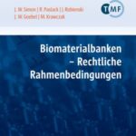 Biomaterialbanken - Rechtliche Rahmenbedingungen