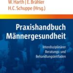 Praxishandbuch Männergesundheit: Interdisziplinärer Beratungs- und Behandlungsleitfaden