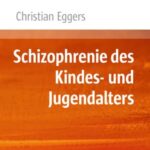 Schizophrenie des Kindes- und Jugendalters