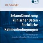Sekundärnutzung klinischer Daten – Rechtliche Rahmenbedingungen