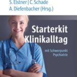 Starterkit Klinikalltag: mit Schwerpunkt Psychiatrie