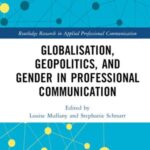 Globalisation, Geopolitics, and Gender in Professional Communication