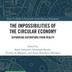 The Impossibilities of the Circular Economy: Separating Aspirations from Reality