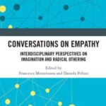 Conversations on Empathy: Interdisciplinary Perspectives on Imagination and Radical Othering