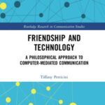 Friendship and Technology: A Philosophical Approach to Computer-mediated Communication