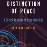 The Distinction of Peace: A Social Analysis of Peacebuilding