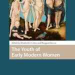 The Youth of Early Modern Women