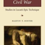 Anatomizing Civil War: Studies in Lucan's Epic Technique