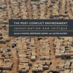 The Post-Conflict Environment: Investigation and Critique