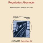 Reguliertes Abenteuer: Missionarinnen in Südafrika nach 1945