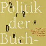 Die Politik der Buchstaben: Poetik und Theologie in der alphabetischen Literatur