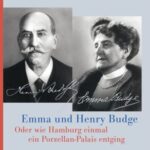 Emma und Henry Budge: Oder wie Hamburg einmal ein Porzellan-Palais entging