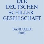 Jahrbuch der Deutschen Schillergesellschaft 49/2005: Internationales Organ für Neuere Deutsche Literatur