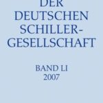 Jahrbuch der Deutschen Schillergesellschaft 51/2007: Internationales Organ für Neuere Deutsche Literatur