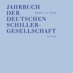 Jahrbuch der Deutschen Schillergesellschaft 52/2008: Internationales Organ für Neuere Deutsche Literatur