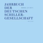 Jahrbuch der Deutschen Schillergesellschaft 55/2011: Internationales Organ für Neuere Deutsche Literatur