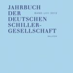 Jahrbuch der Deutschen Schillergesellschaft 57/2013: Internationales Organ für Neuere Deutsche Literatur