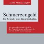 Schmerzengeld für Schock- und Trauerschäden: Rechtsvergleichende Analyse des Angehörigenbegriffes und der Mitverschuldensanrechnung