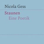 Staunen: Eine Poetik