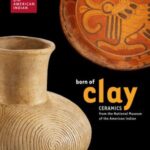Born of Clay: Ceramics from the National Museum of the American Indian