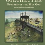 Colchester, Fortress of the War God: An Archaeological Assessment
