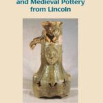 A Corpus of Anglo-Saxon and Medieval Pottery from Lincoln