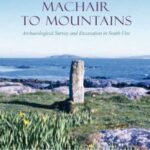 From Machair to Mountains: Archaeological Survey And Excavation in South Uist
