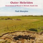 A Norse Farmstead in the Outer Hebrides: Excavations at Mound 3, Bornais, South Uist