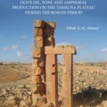 Rural settlement and economic activity: Olive oil, wine and amphorae production on the Tarhuna plateau during the Roman period