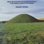 Sacred Mound, Holy Rings: Silbury Hill and the West Kennet Palisade